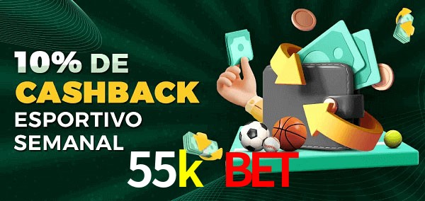 10% de bônus de cashback na 55k bet